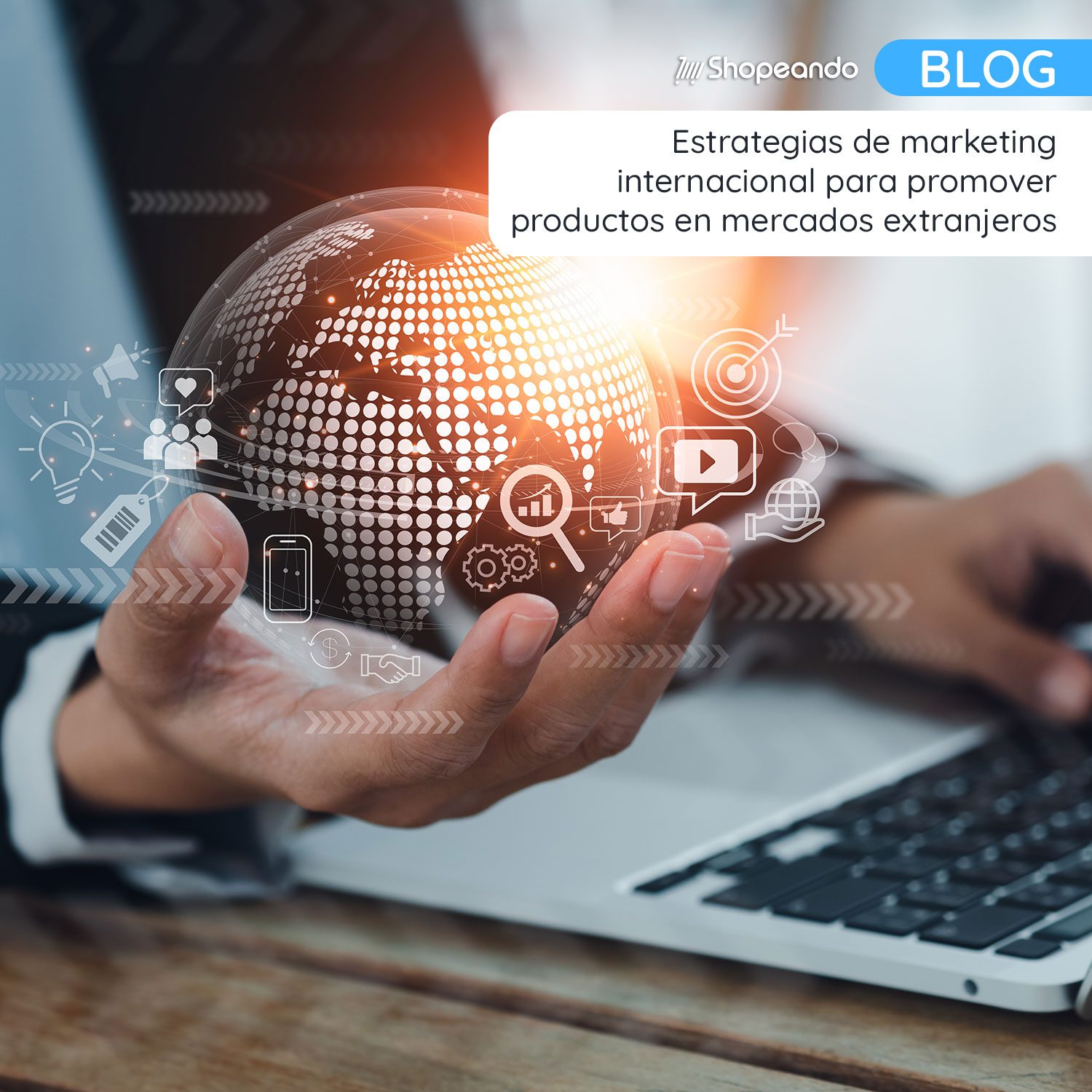 Estrategias de marketing internacional para promover productos en mercados extranjeros