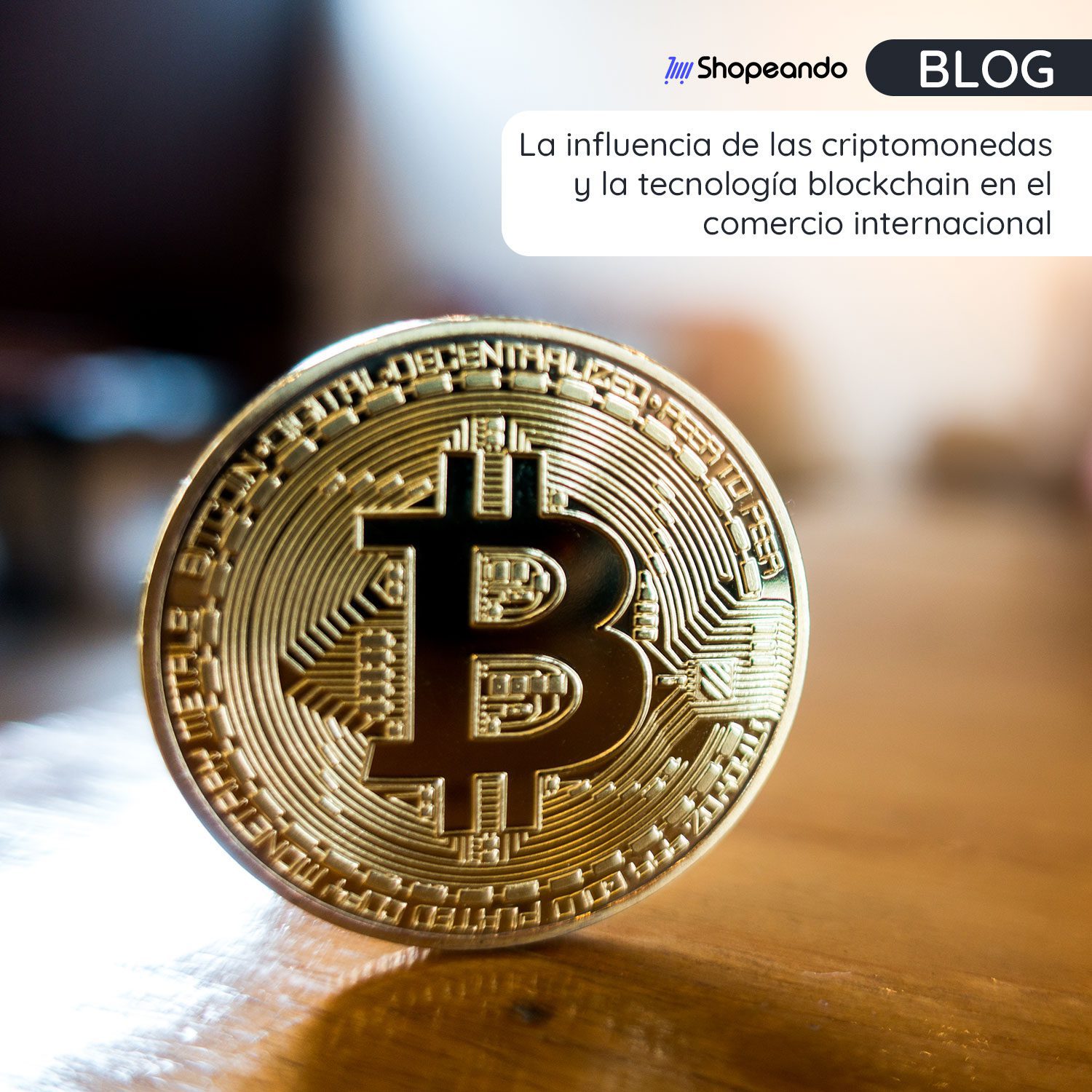 La influencia de las criptomonedas y la tecnología blockchain en el comercio internacional