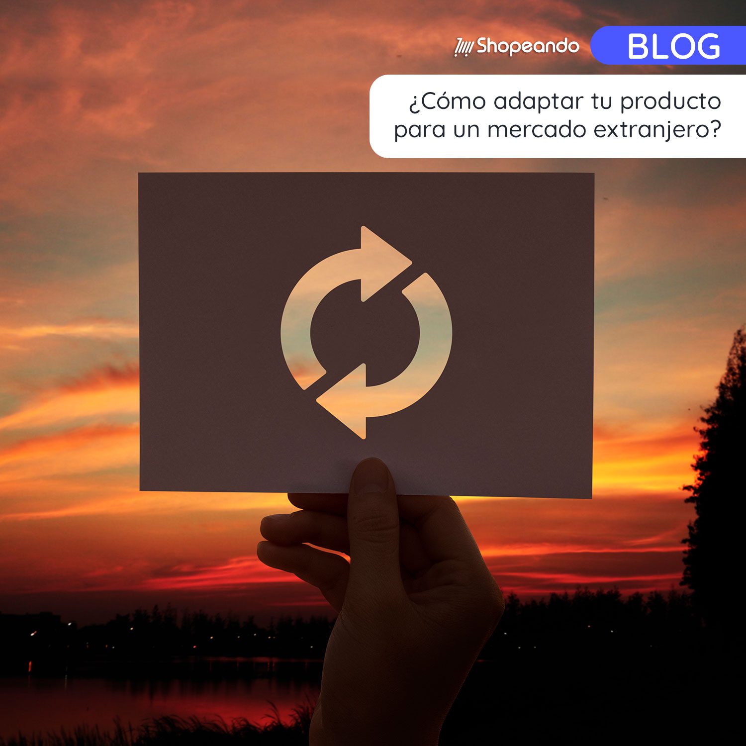¿Cómo adaptar tu producto para un mercado extranjero?