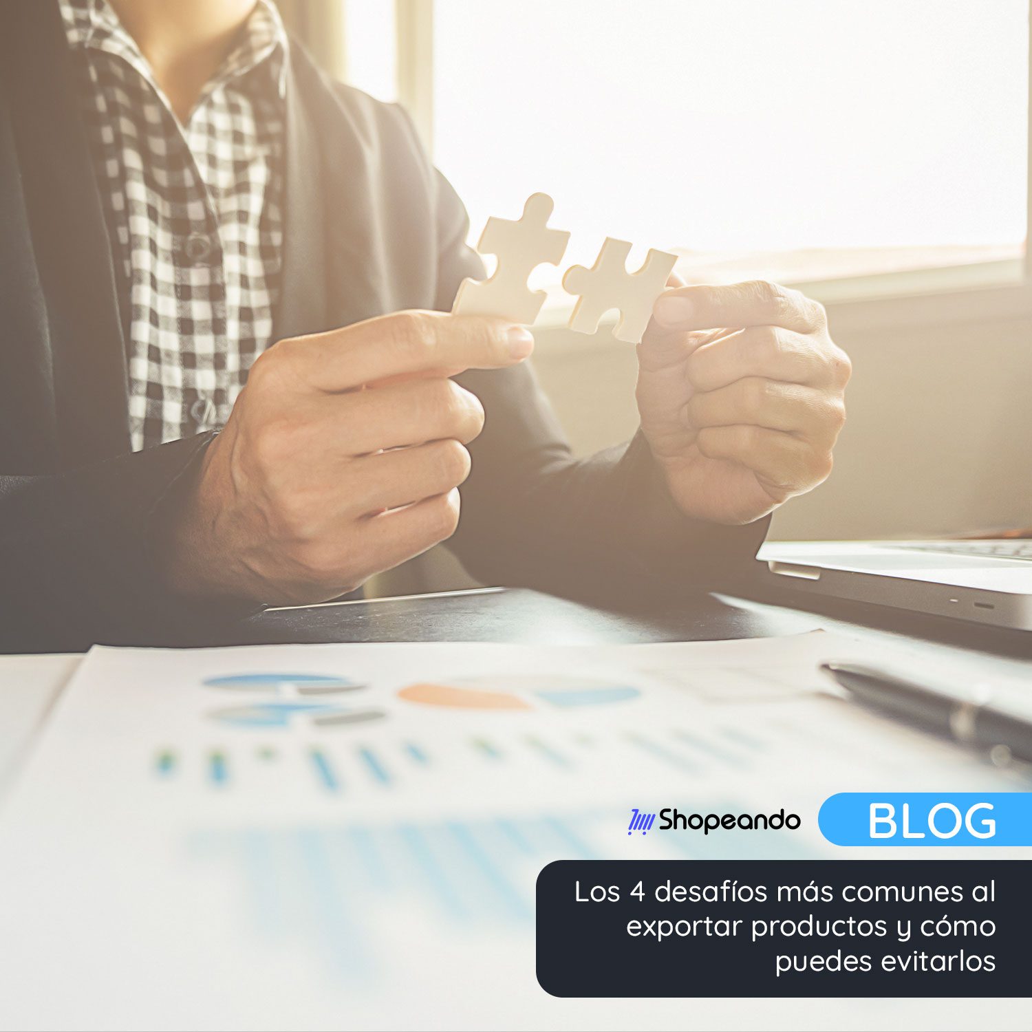 Los 4 desafíos más comunes al exportar productos y cómo puedes evitarlos